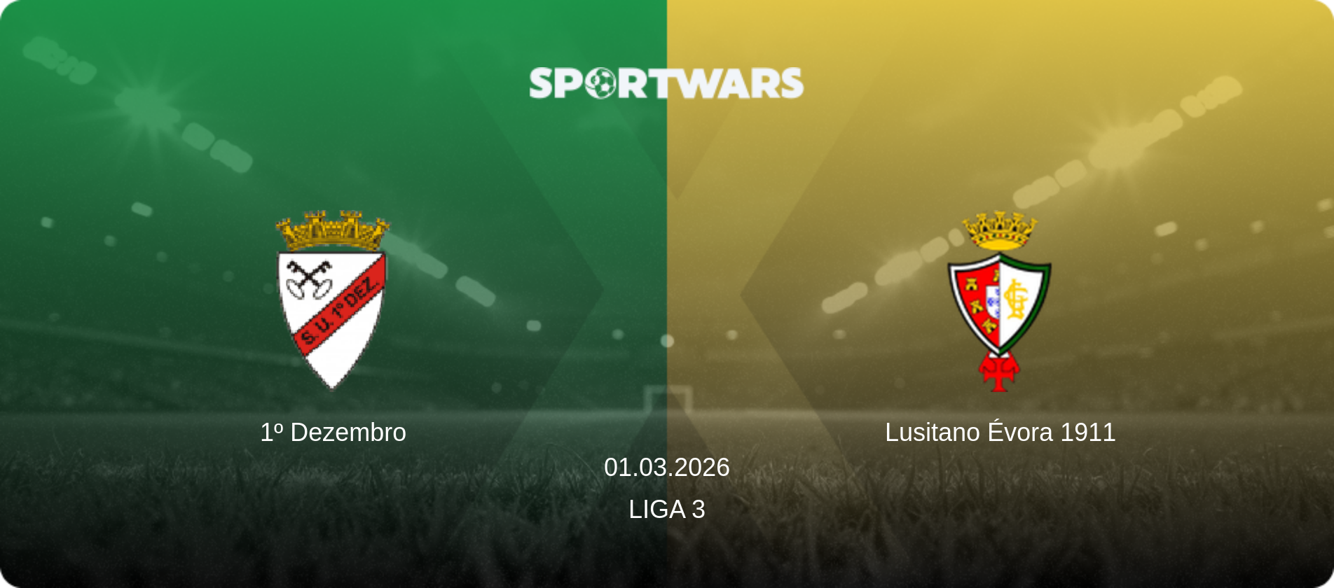 1º Dezembro — Lusitano Évora 1911, 01.03.2026 — Liga 3 (match preview)