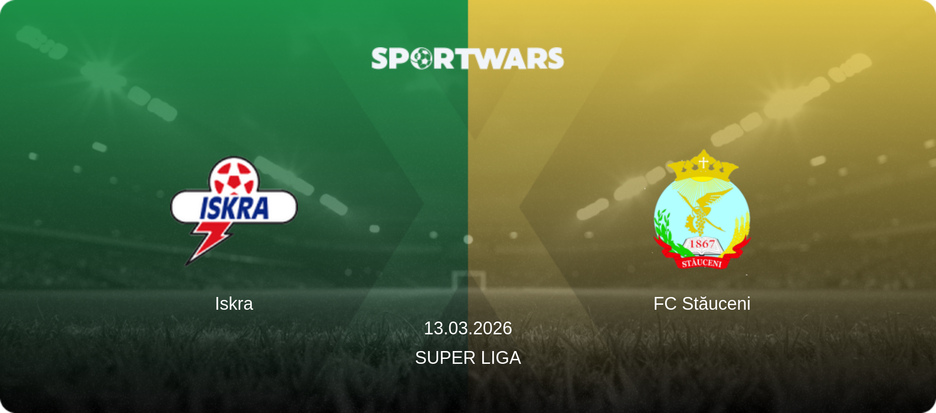 Iskra — FC Stăuceni, 13.03.2026 — Super Liga (match preview)