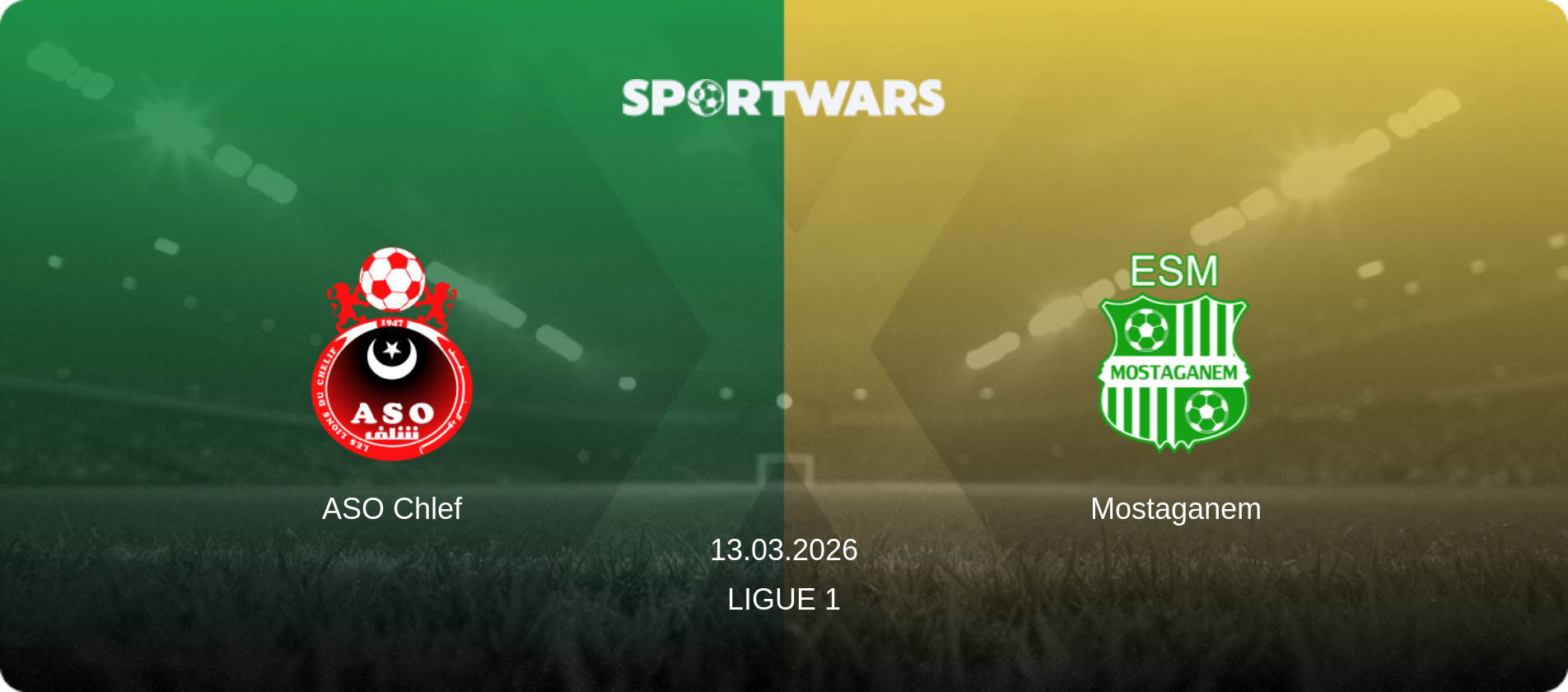 ASO Chlef — Mostaganem, 13.03.2026 — Ligue 1 (match preview)