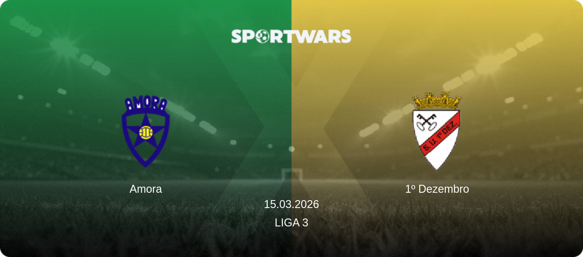 Amora — 1º Dezembro, 15.03.2026 — Liga 3 (match preview)