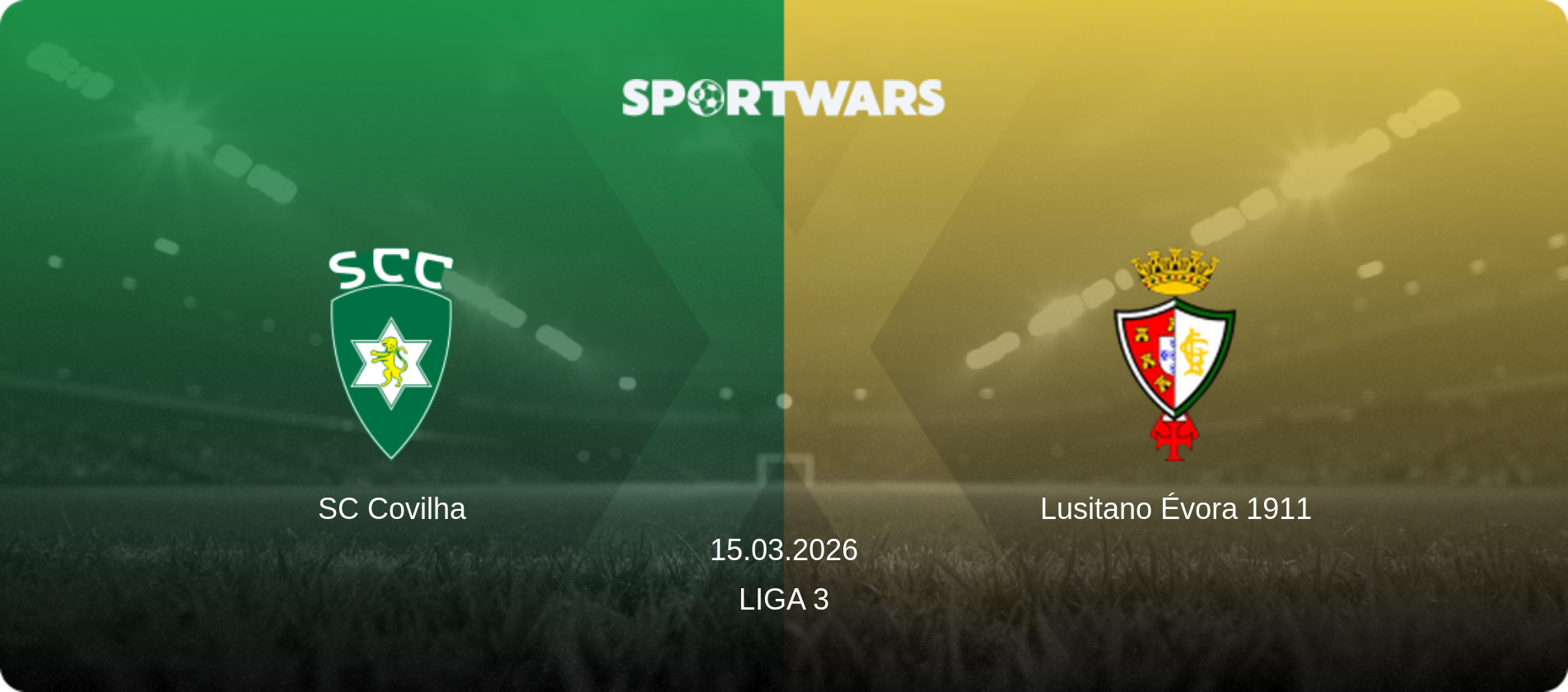 SC Covilha — Lusitano Évora 1911, 15.03.2026 — Liga 3 (match preview)