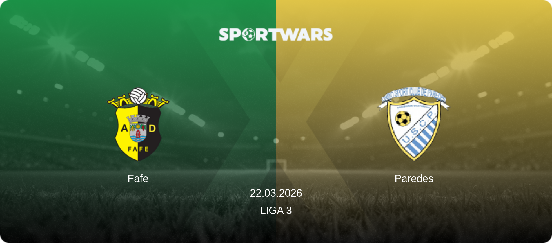 Fafe — Paredes, 22.03.2026 — Liga 3 (match preview)