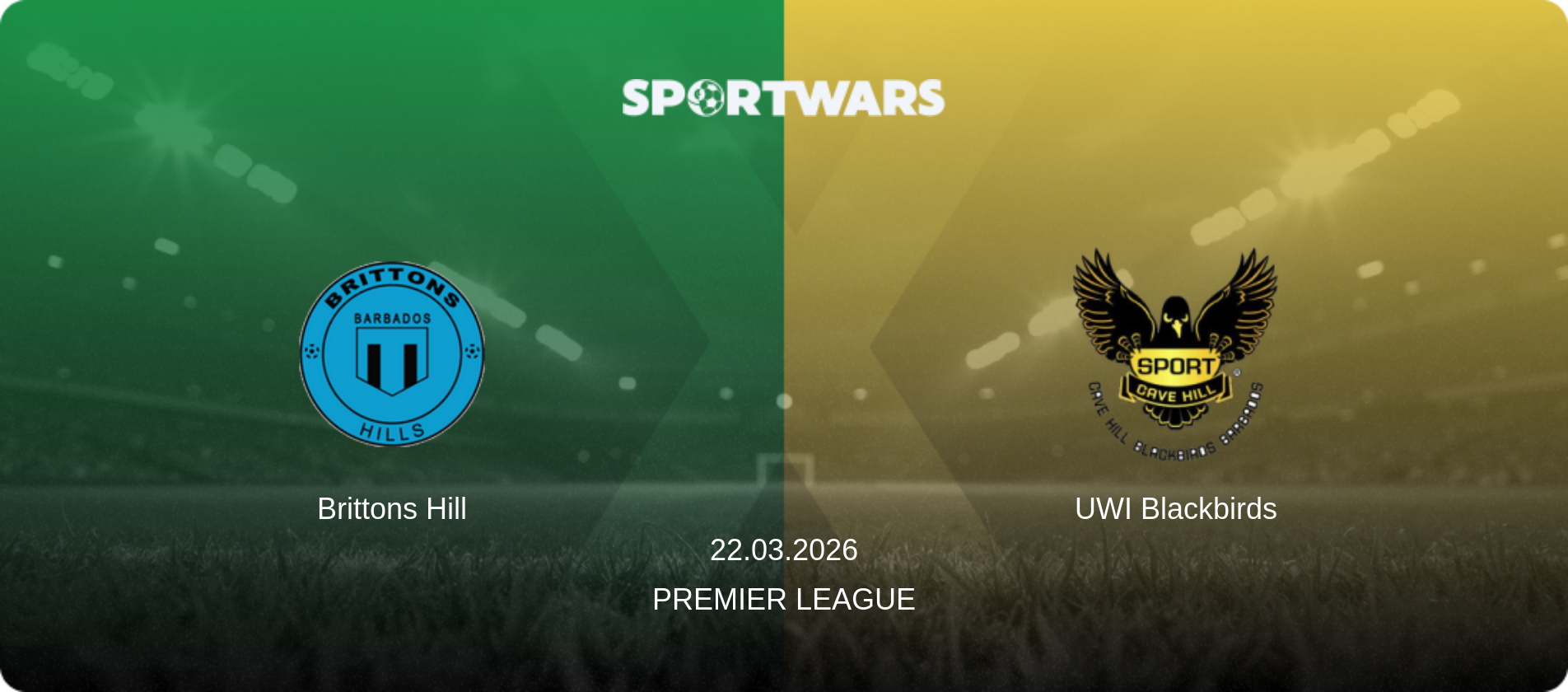 Brittons Hill — UWI Blackbirds, 22.03.2026 — Premier League (match preview)