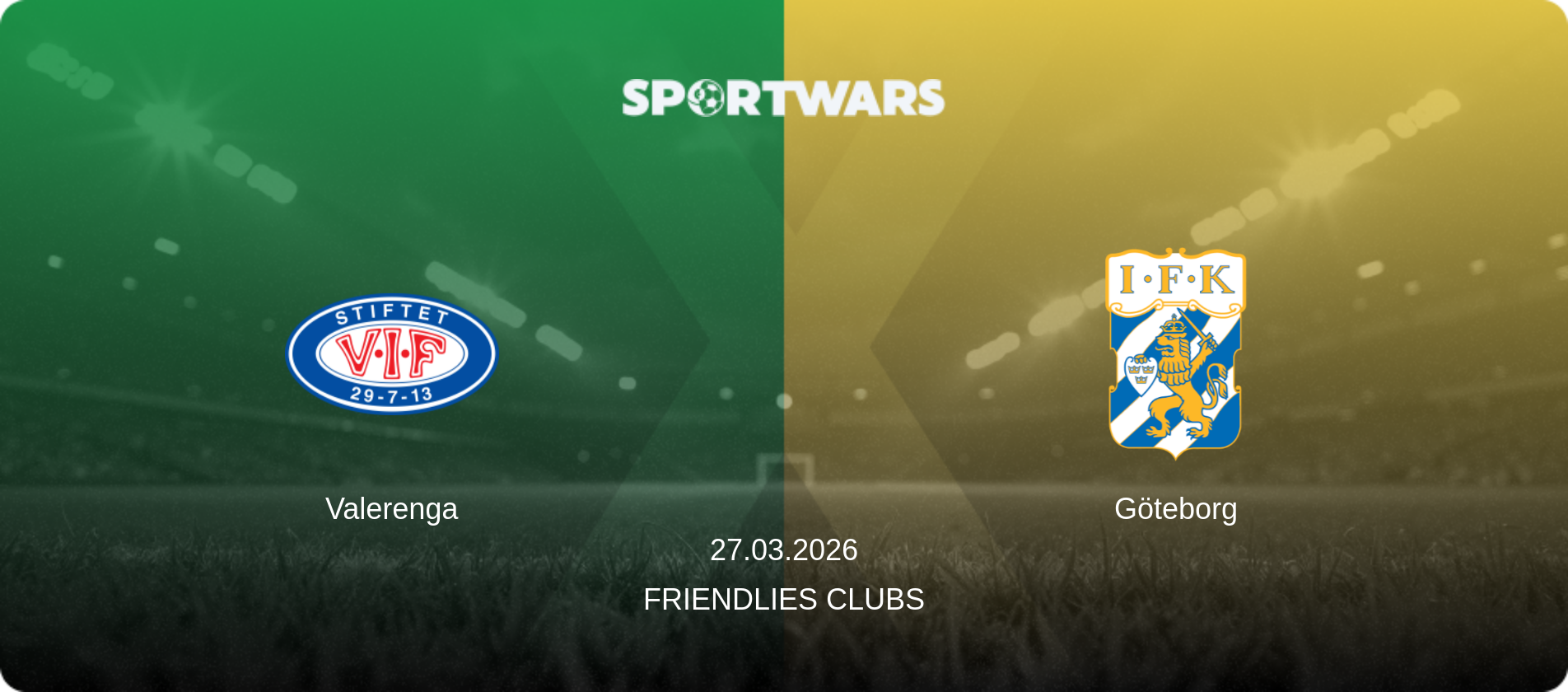 Valerenga — Göteborg, 27.03.2026 — Friendlies Clubs (match preview)
