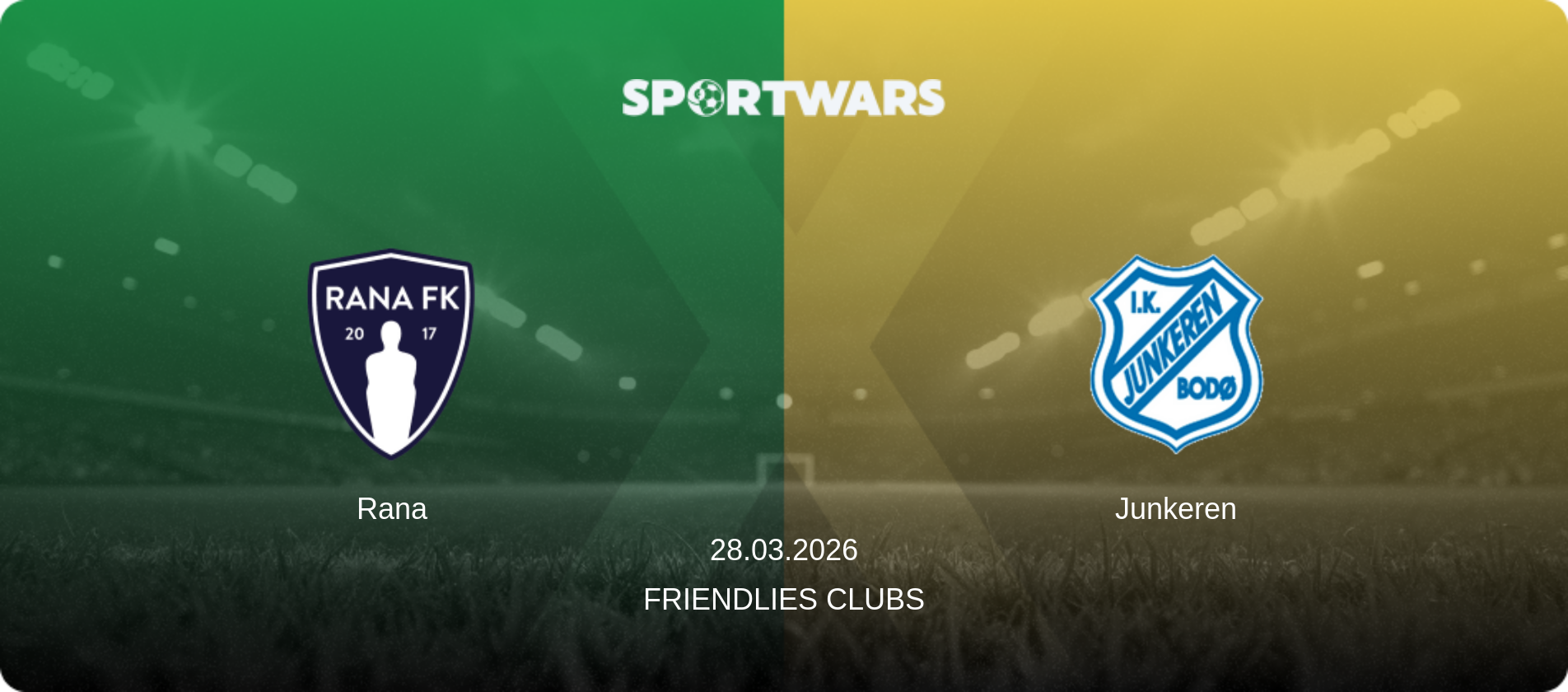 Rana — Junkeren, 28.03.2026 — Friendlies Clubs (match preview)