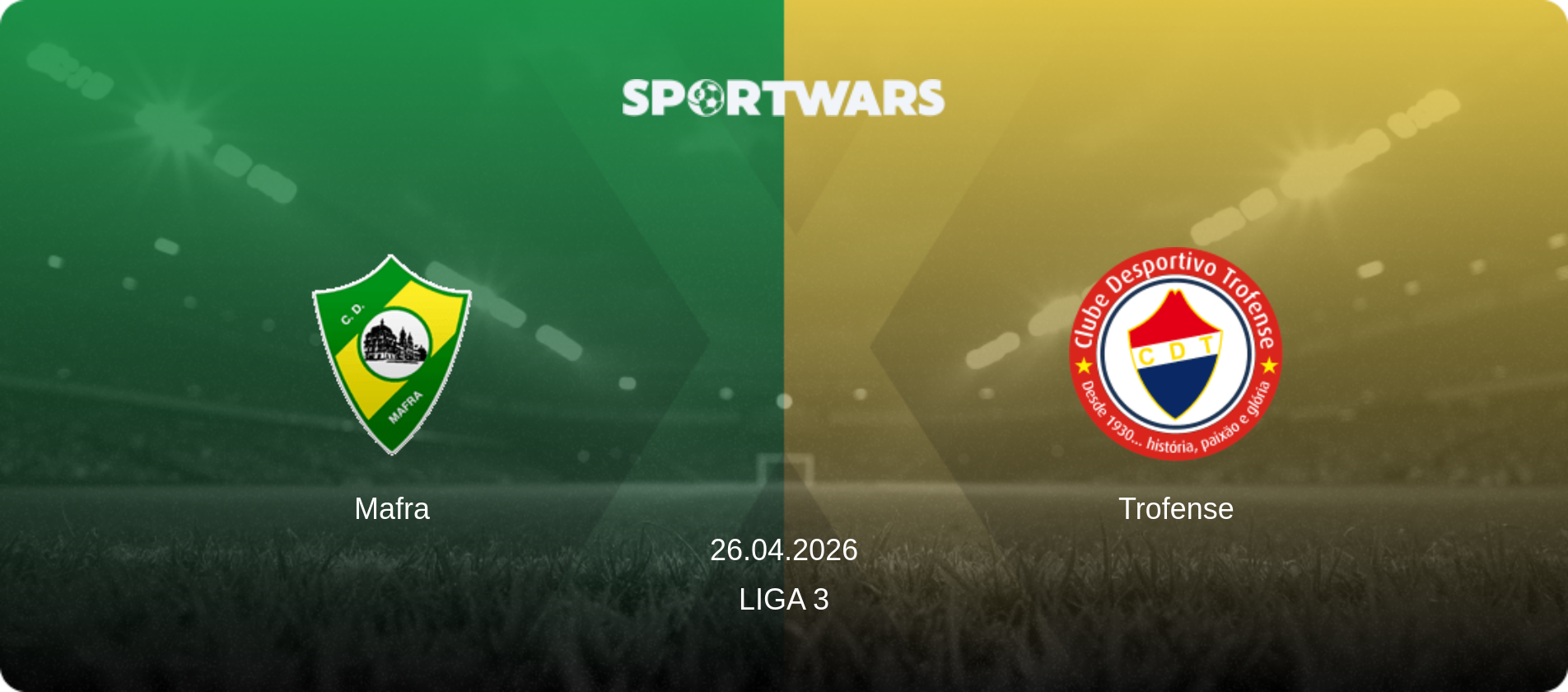 Mafra — Trofense, 26.04.2026 — Liga 3 (match preview)
