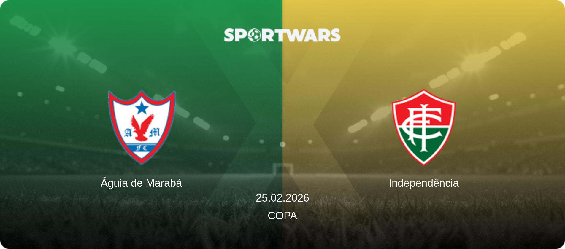 Águia de Marabá — Independência, 25.02.2026 — Copa (match preview)