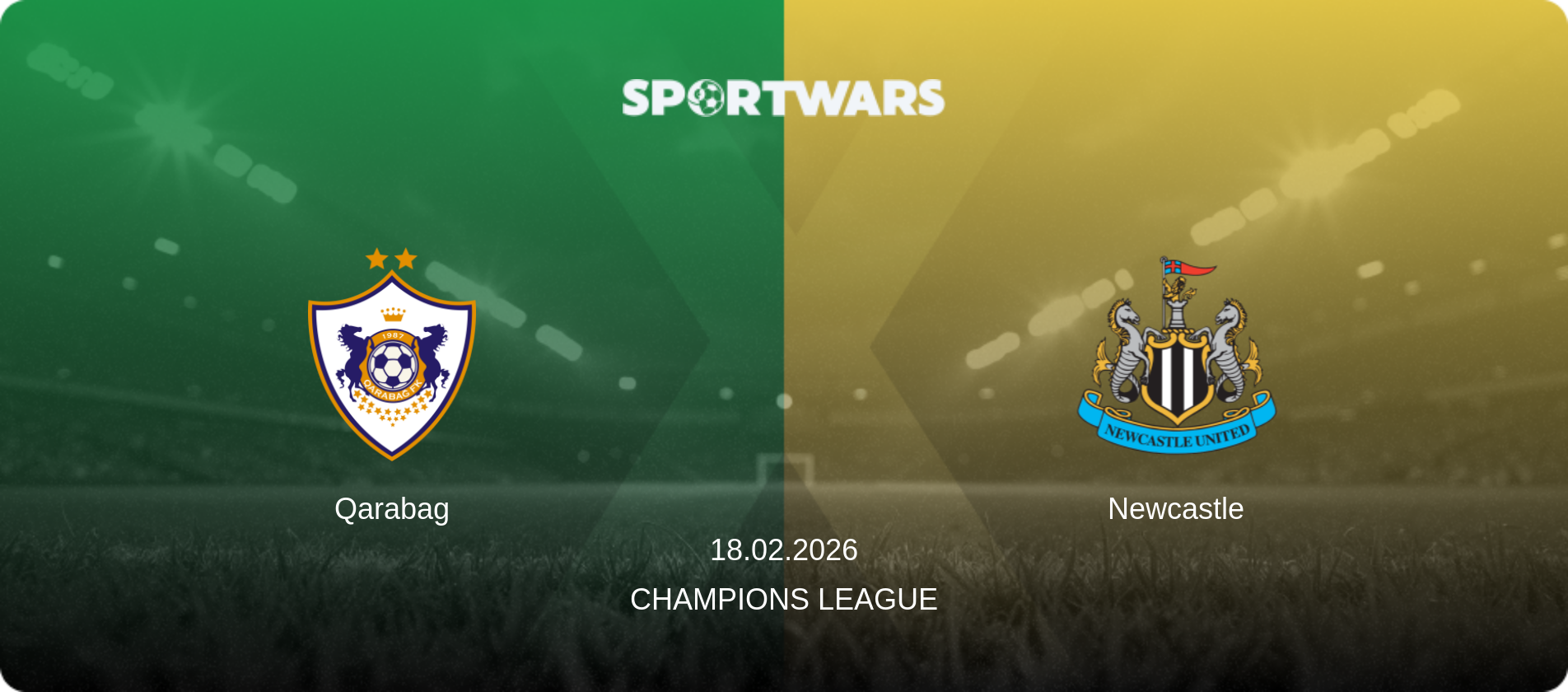 Qarabag — Newcastle, 18.02.2026 — Champions League (match preview)