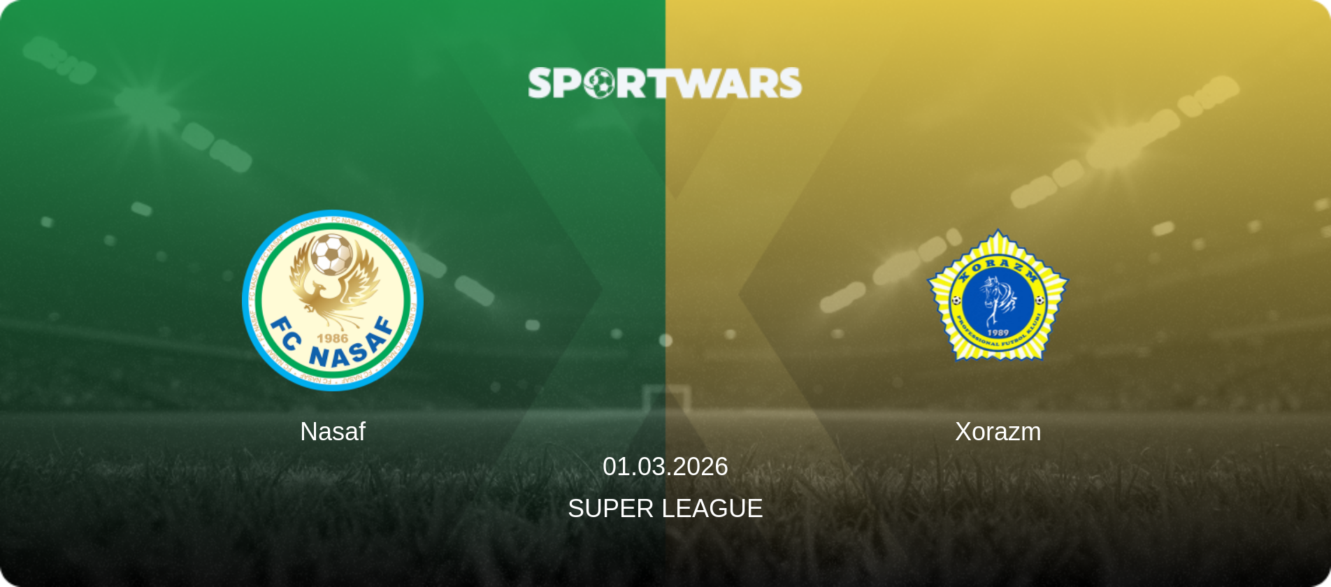 Nasaf — Xorazm, 01.03.2026 — Super League (match preview)