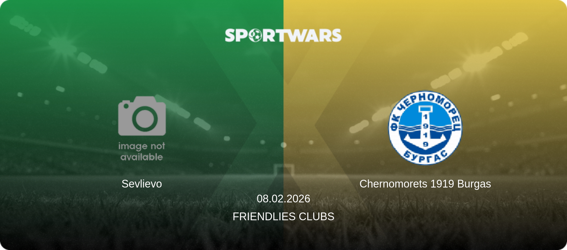 Sevlievo — Chernomorets 1919 Burgas, 07.02.2026 — Friendlies Clubs (match preview)