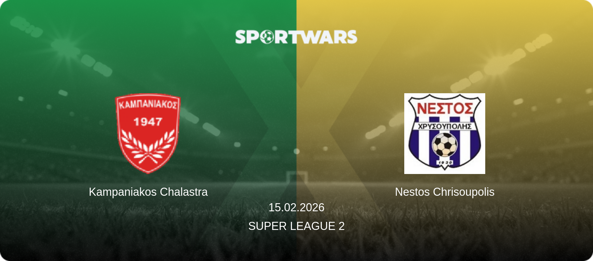 Kampaniakos Chalastra — Nestos Chrisoupolis, 15.02.2026 — Super League 2 (match preview)