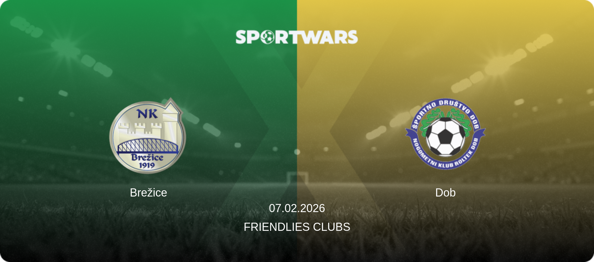 Brežice — Dob, 07.02.2026 — Friendlies Clubs (match preview)
