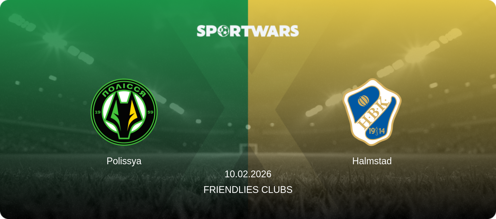 Polissya — Halmstad, 10.02.2026 — Friendlies Clubs (match preview)