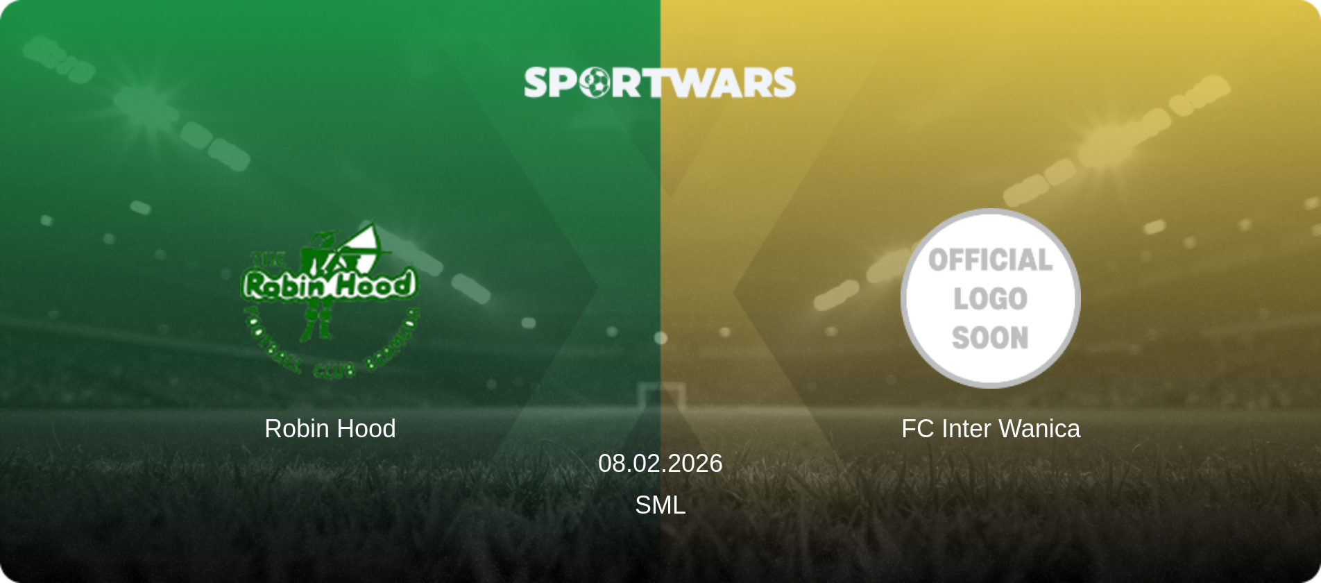 Robin Hood — FC Inter Wanica, 08.02.2026 — SML (match preview)