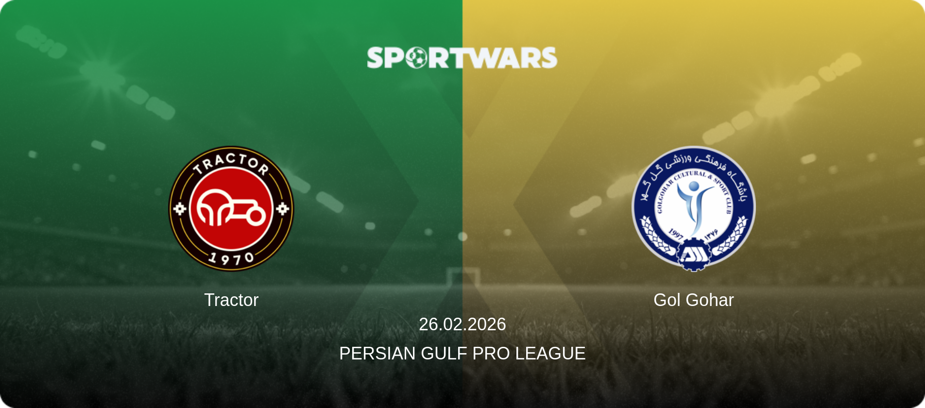 Tractor — Gol Gohar, 26.02.2026 — Persian Gulf Pro League (match preview)