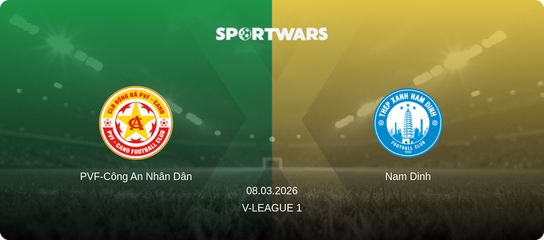 PVF-Công An Nhân Dân — Nam Dinh, 08.03.2026 — V-League 1 (match preview)