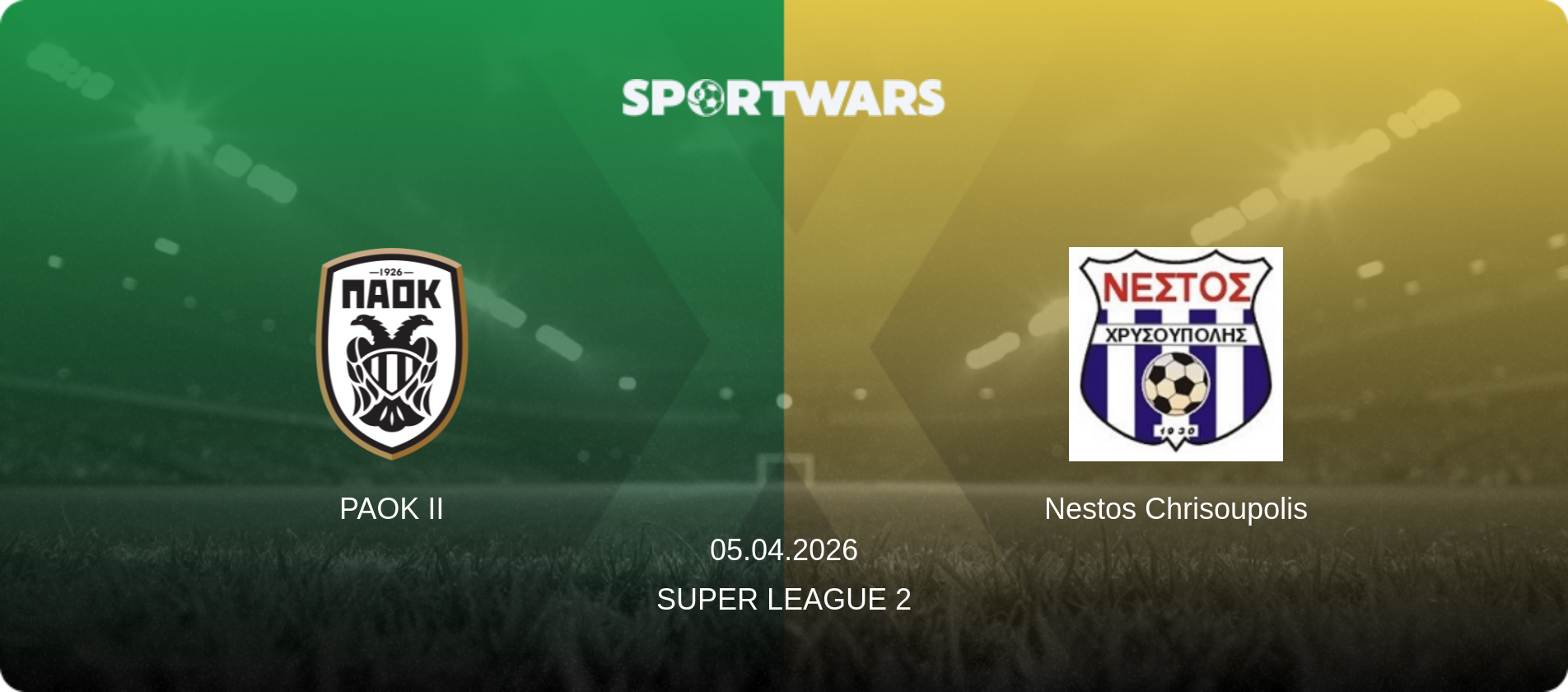 PAOK II — Nestos Chrisoupolis, 05.04.2026 — Super League 2 (match preview)