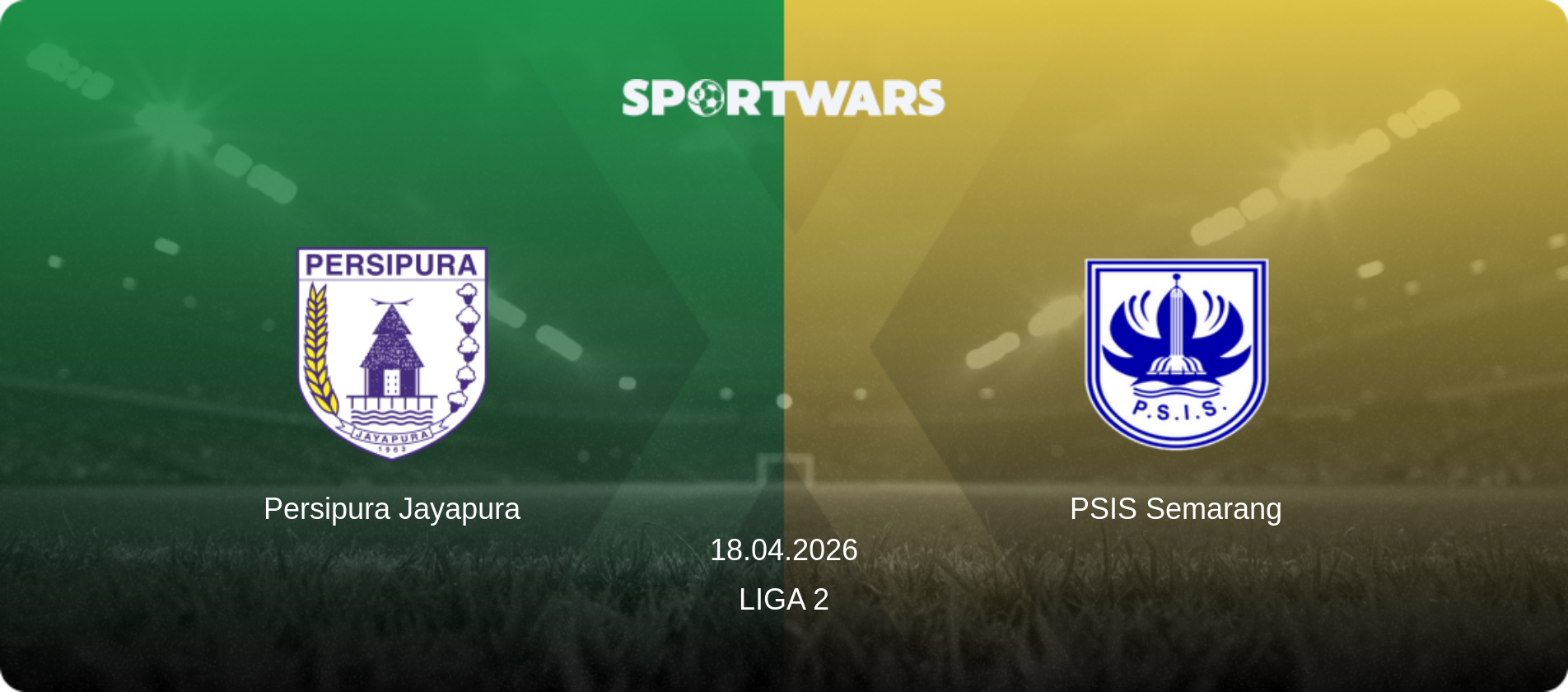 Persipura Jayapura — PSIS Semarang, 18.04.2026 — Liga 2 (match preview)