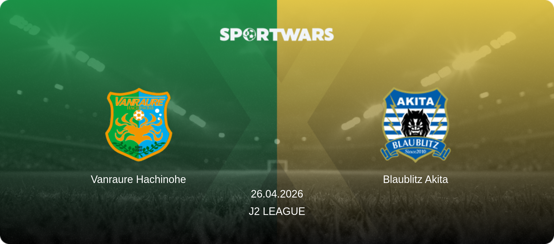 Vanraure Hachinohe — Blaublitz Akita, 26.04.2026 — J2 League (match preview)