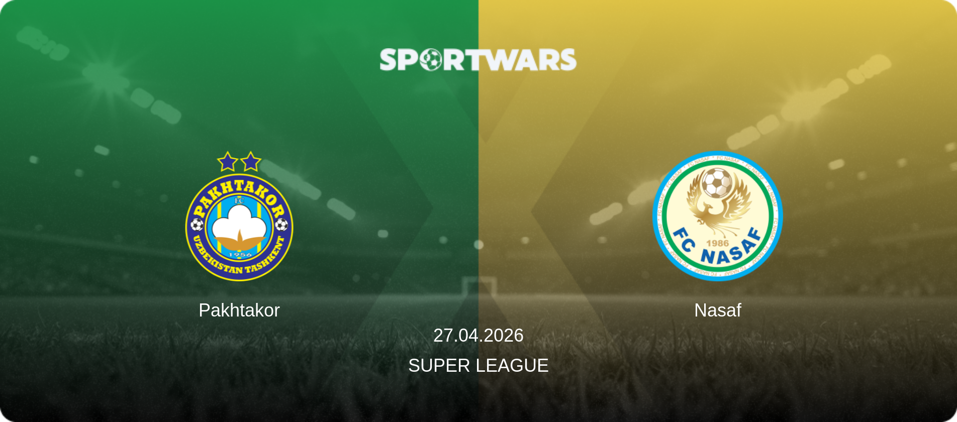 Pakhtakor — Nasaf, 27.04.2026 — Super League (match preview)