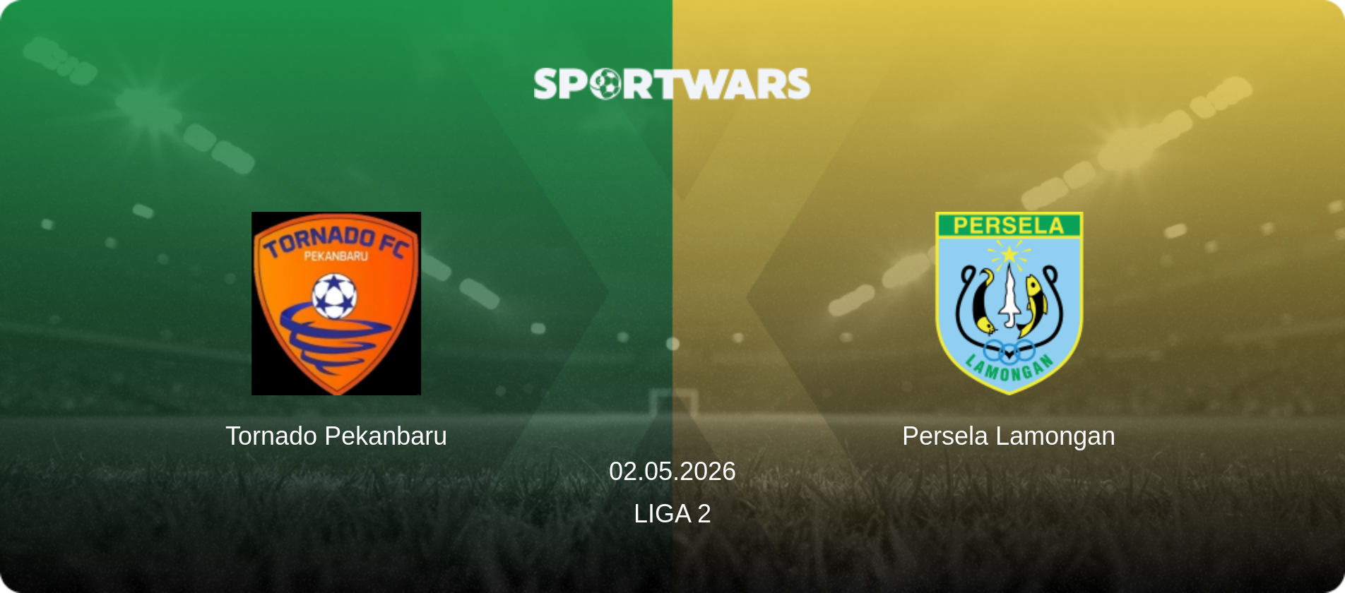 Tornado Pekanbaru — Persela Lamongan, 02.05.2026 — Liga 2 (match preview)