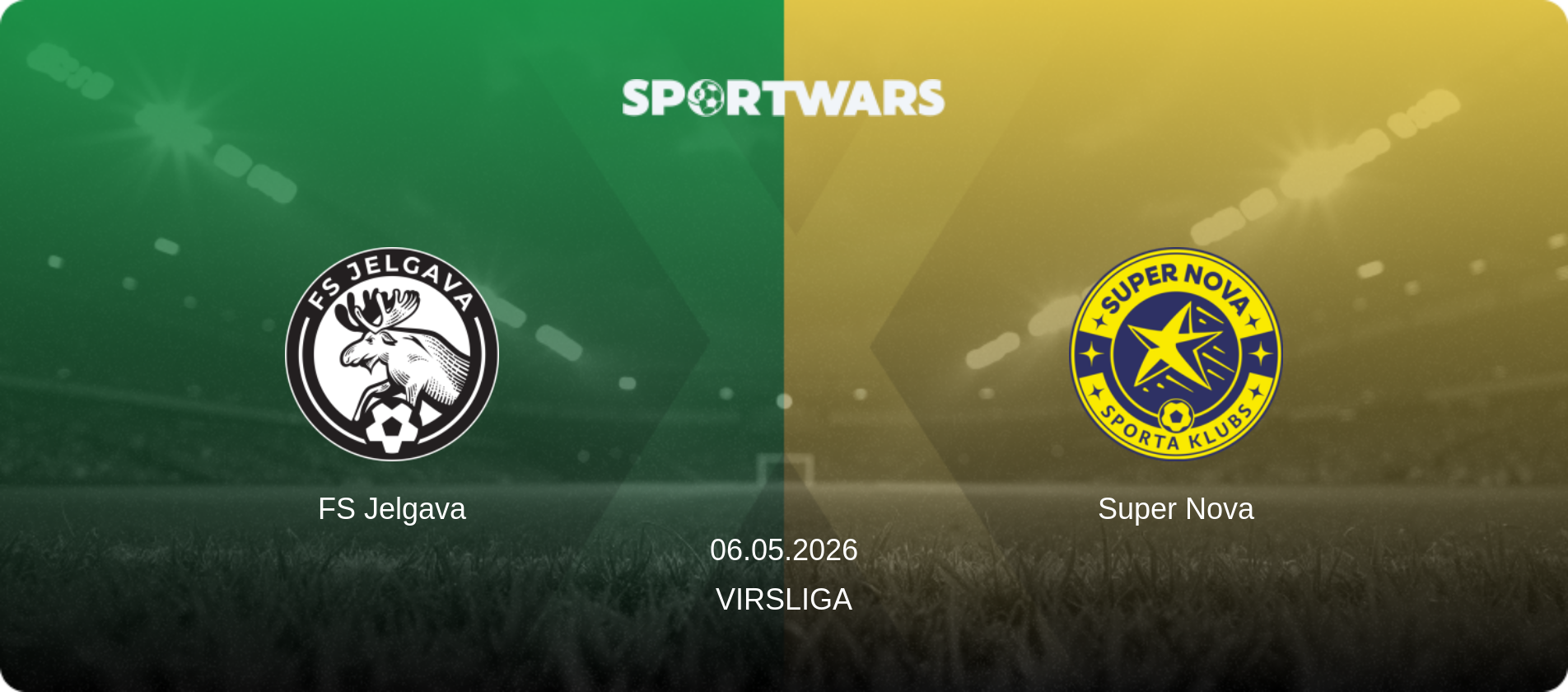 FS Jelgava — Super Nova, 06.05.2026 — Virsliga (match preview)
