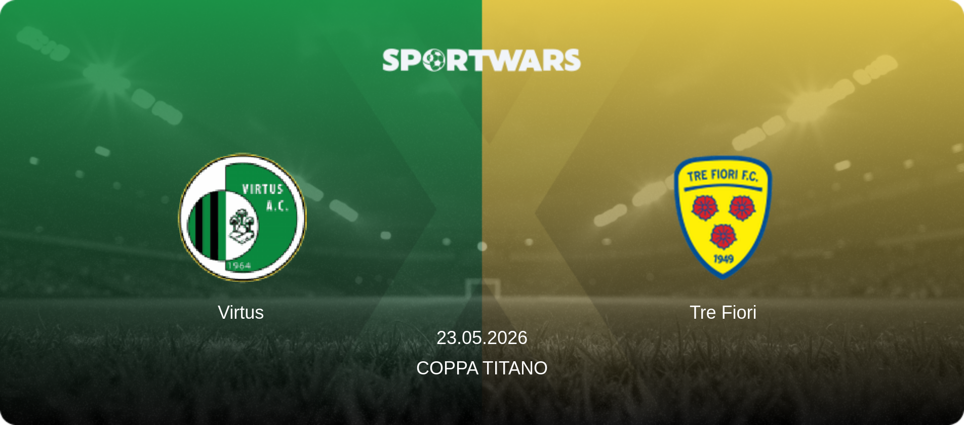 Virtus — Tre Fiori, 23.05.2026 — Coppa Titano (match preview)