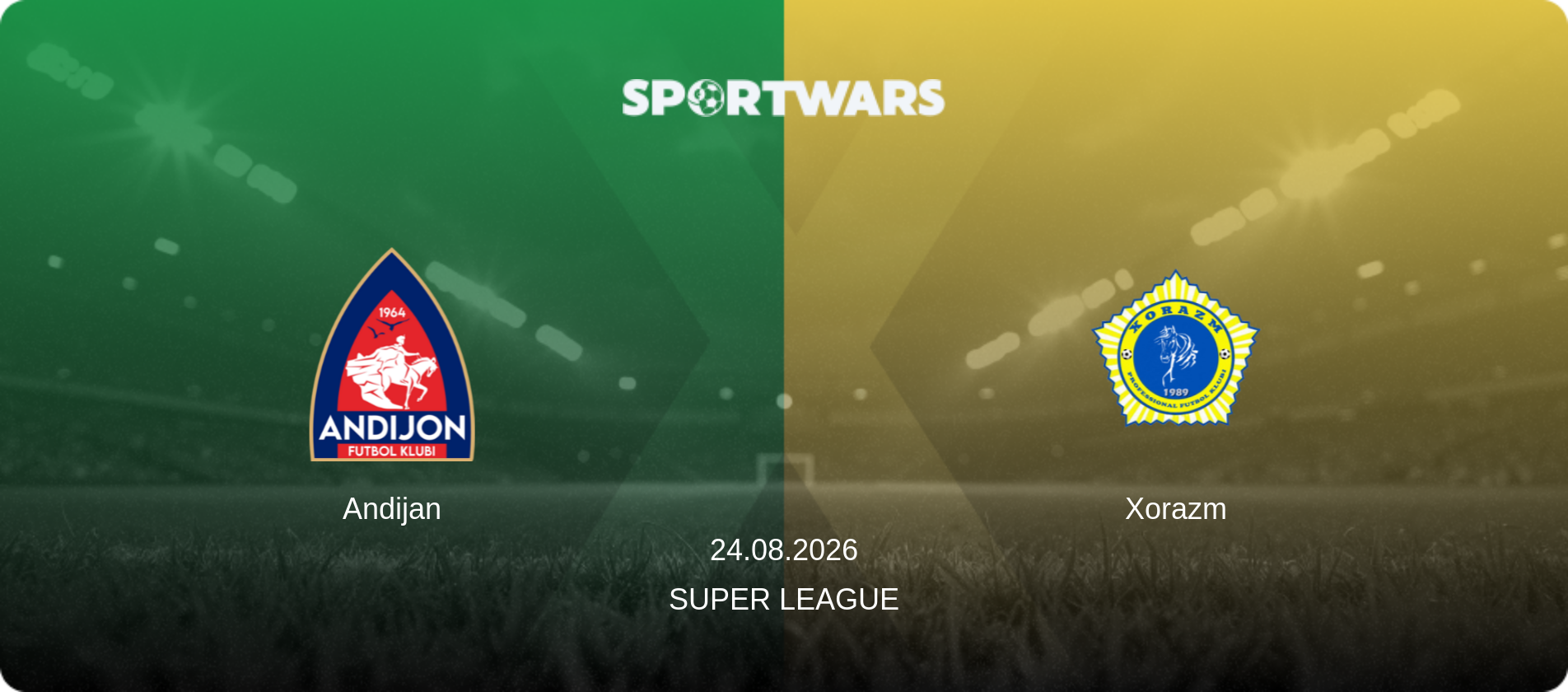 Andijan — Xorazm, 24.08.2026 — Super League (match preview)