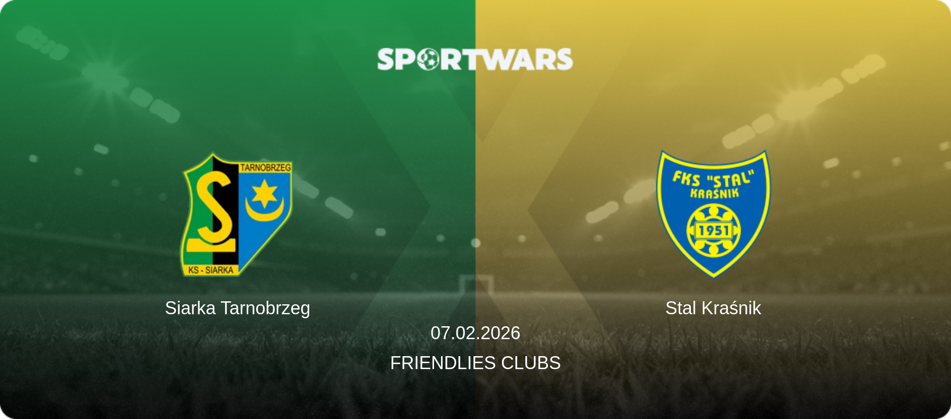 Siarka Tarnobrzeg — Stal Kraśnik, 07.02.2026 — Friendlies Clubs (match preview)