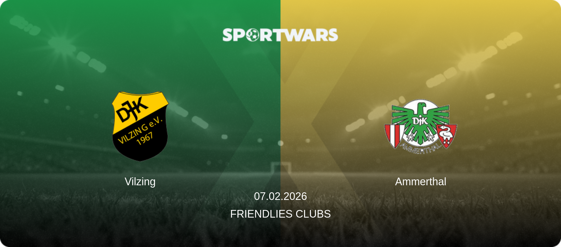 Vilzing — Ammerthal, 07.02.2026 — Friendlies Clubs (match preview)