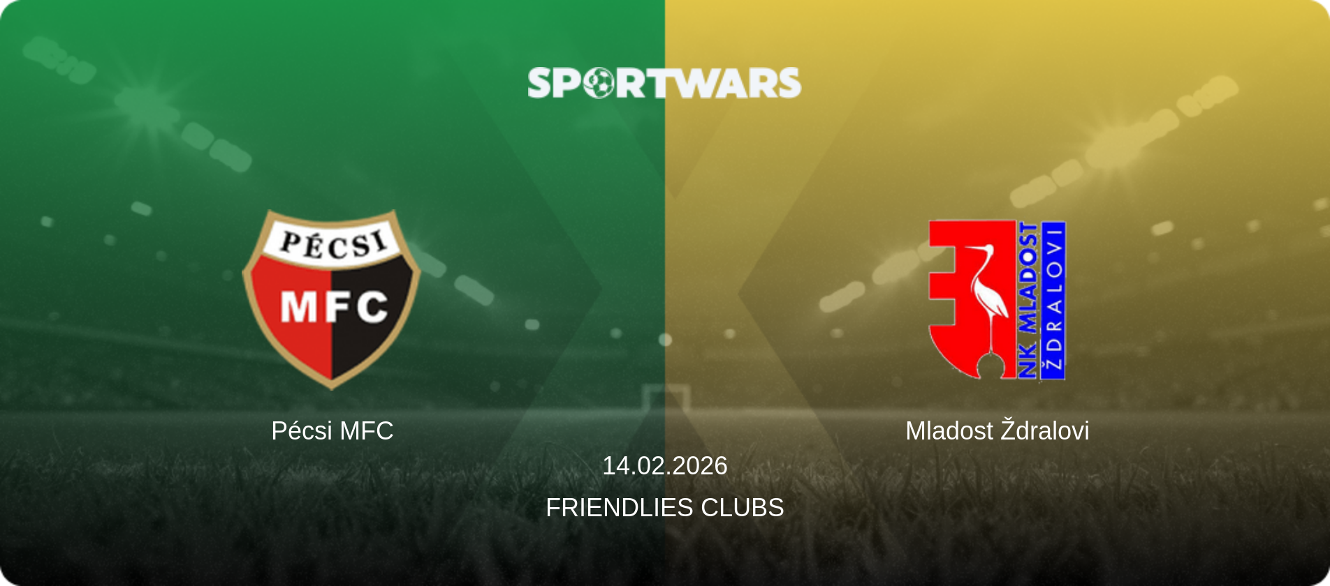 Pécsi MFC — Mladost Ždralovi, 14.02.2026 — Friendlies Clubs (match preview)