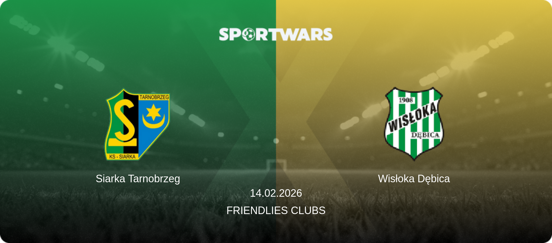 Siarka Tarnobrzeg — Wisłoka Dębica, 14.02.2026 — Friendlies Clubs (match preview)