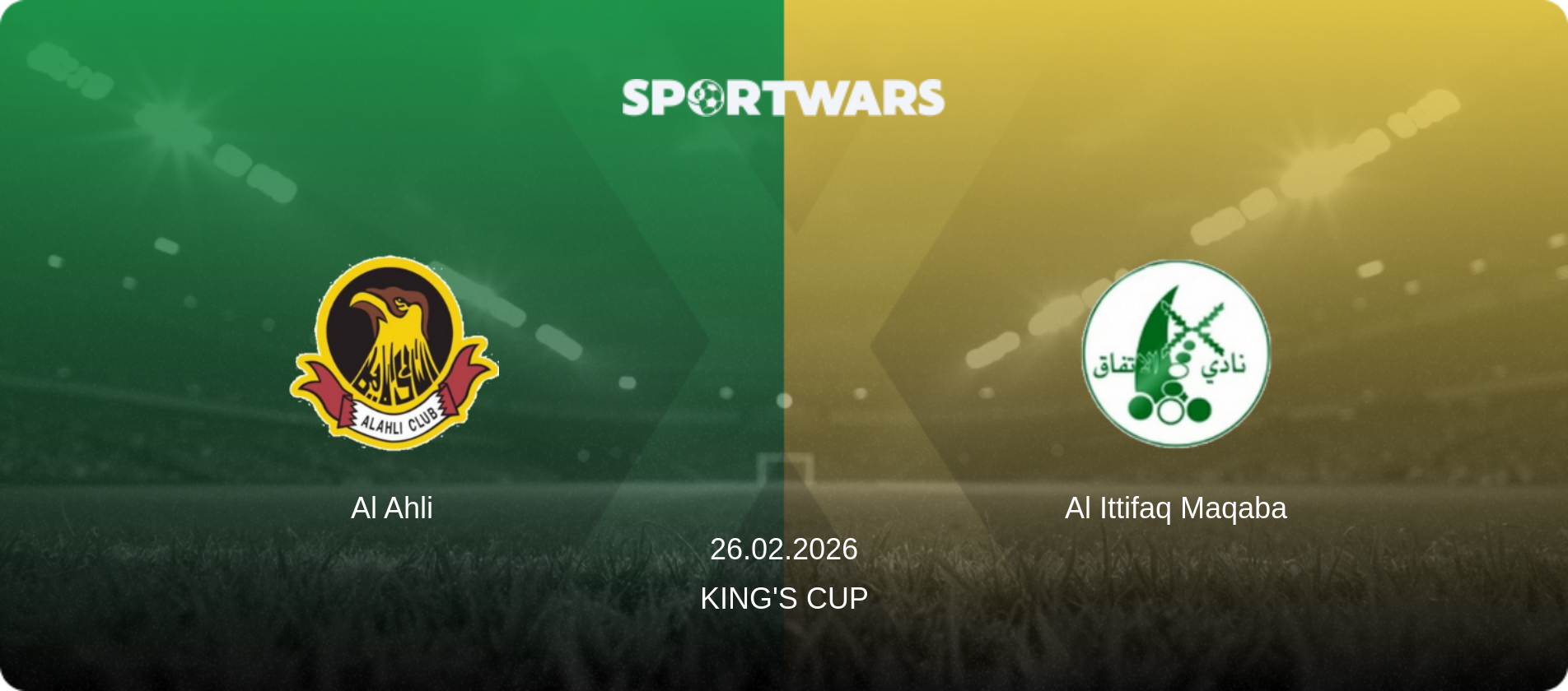 Al Ahli — Al Ittifaq Maqaba, 26.02.2026 — King's Cup (match preview)