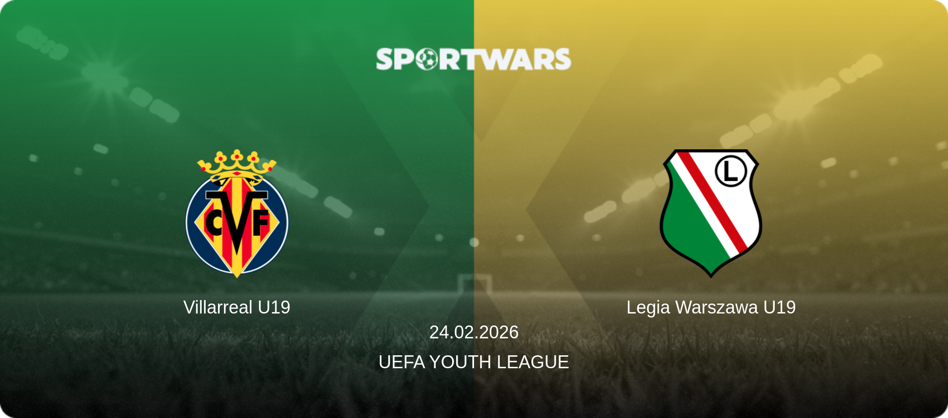 Villarreal U19 — Legia Warszawa U19, 24.02.2026 — UEFA Youth League (match preview)