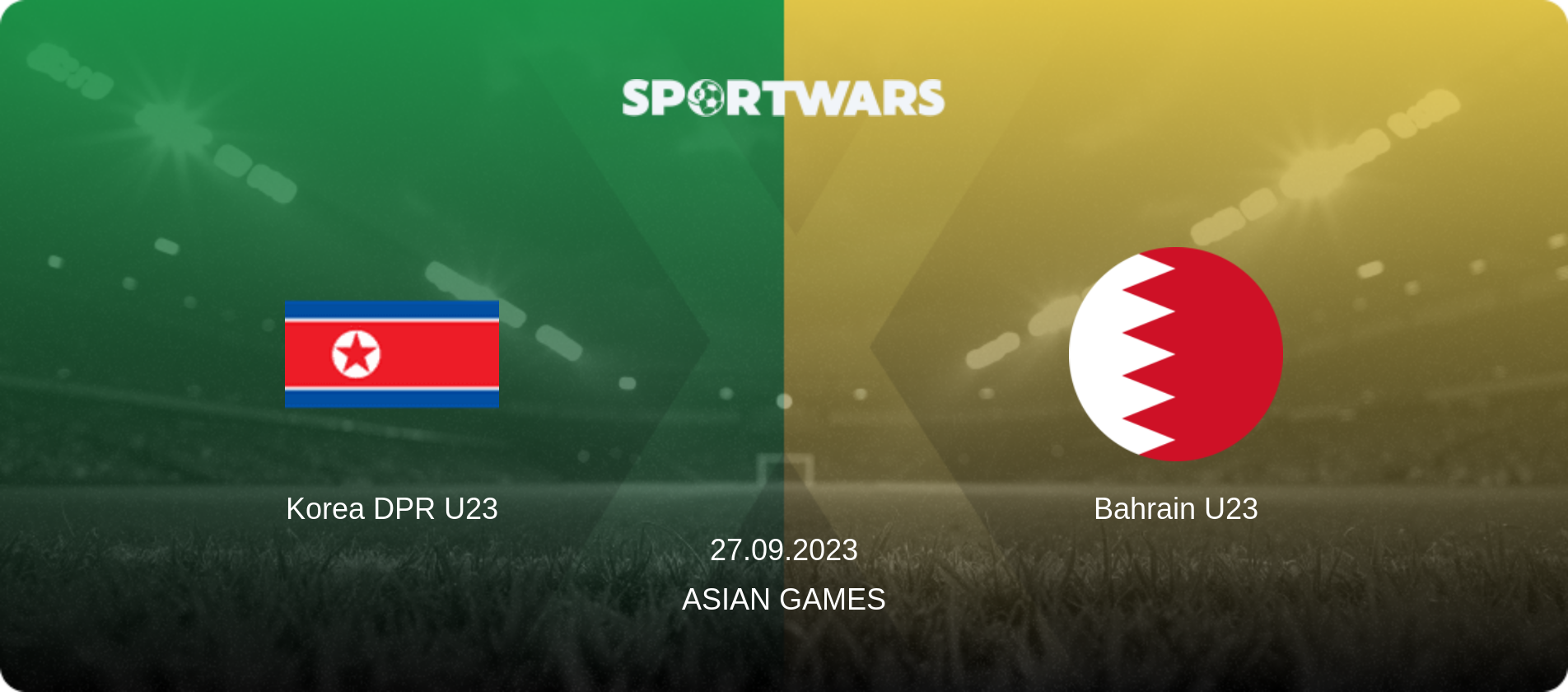 Korea DPR U23 — Bahrain U23, 27.09.2023 — Asian Games (match preview)