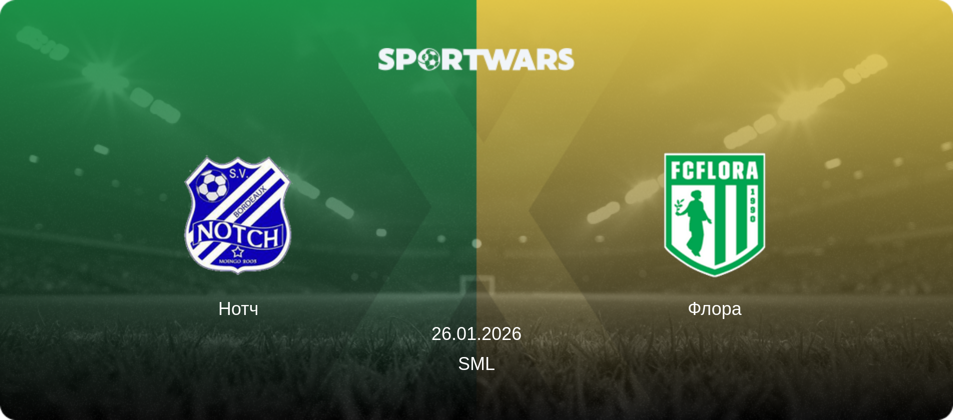 Нотч - Флора, 26.01.2026 — SML (анонс матчу)