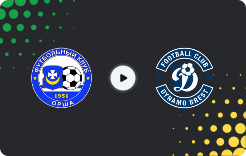 Where to watch Orsha — Dinamo Brest, Cup, 17.06.2025