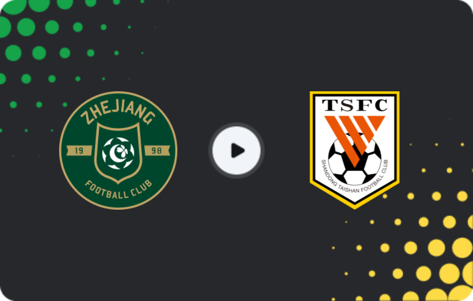 Where to watch Zhejiang Professional — Shandong Taishan, Super League, 18.10.2025