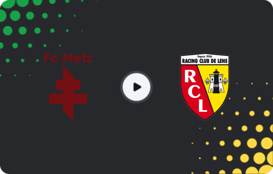 Where to watch Metz — Lens, Ligue 1, 29.10.2025