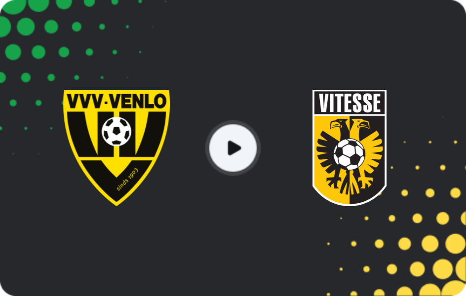Where to watch VVV Venlo — Vitesse, Eerste Divisie, 31.10.2025