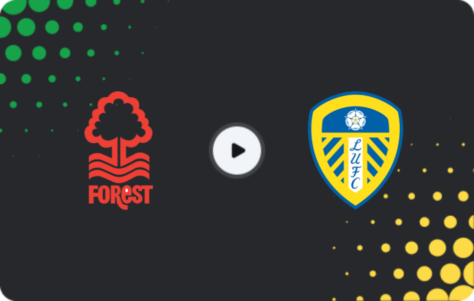 Where to watch Nottingham Forest — Leeds, Premier League, 09.11.2025