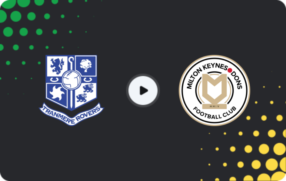 Where to watch Tranmere — MK Dons, League Two, 22.11.2025