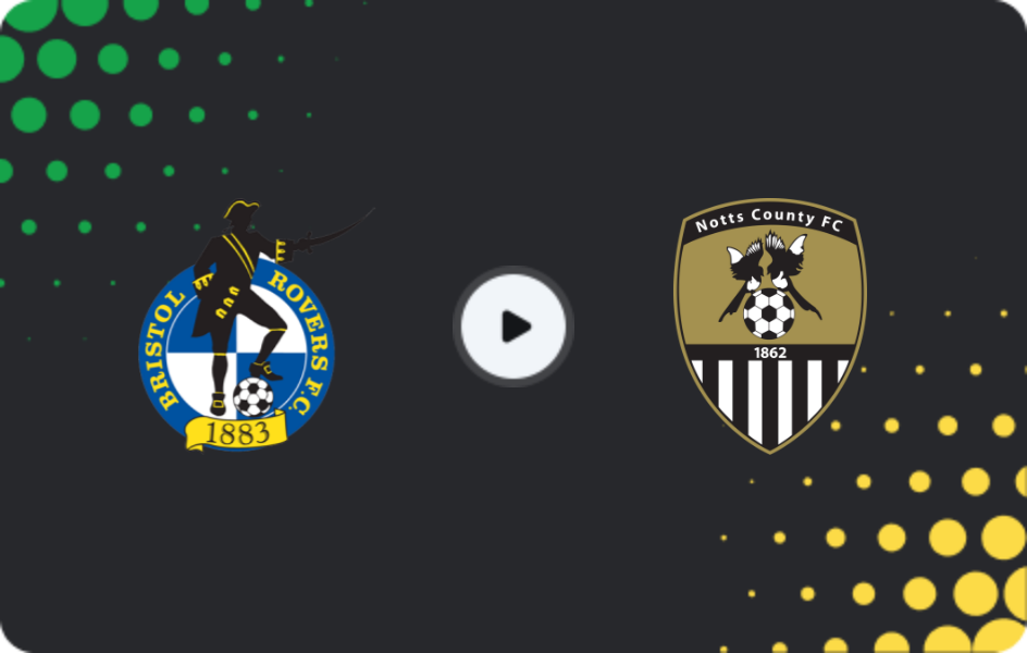 Where to watch Bristol Rovers — Notts County, League Two, 29.11.2025