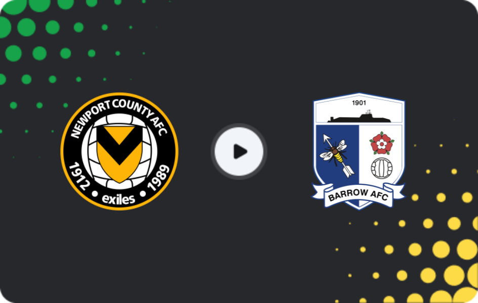 Where to watch Newport County — Barrow, League Two, 29.11.2025