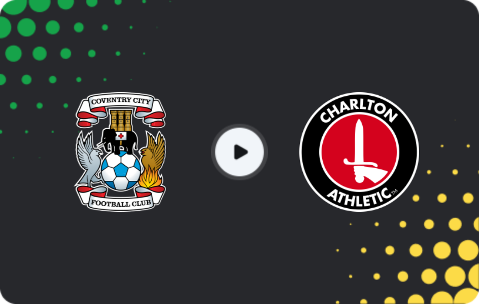 Where to watch Coventry — Charlton Athletic, Championship, 29.11.2025