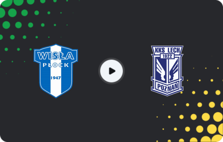 Where to watch Wisla Plock — Lech Poznan, Ekstraklasa, 29.11.2025