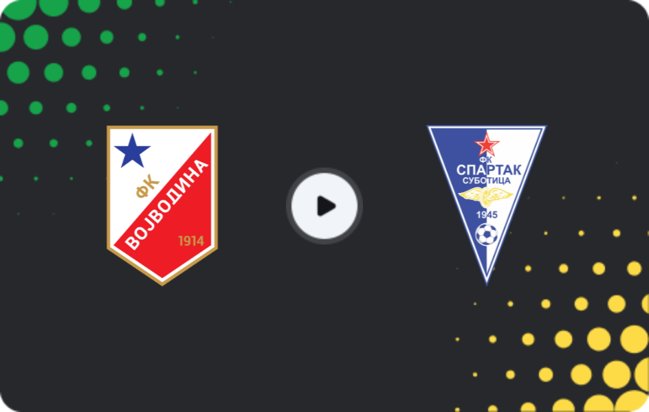 Where to watch Vojvodina — Spartak Subotica, Super Liga, 29.11.2025