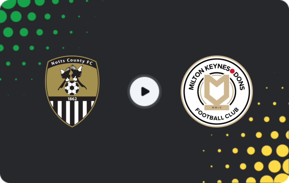 Where to watch Notts County — MK Dons, League Two, 09.12.2025