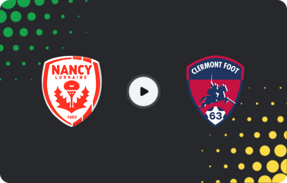 Where to watch Nancy — Clermont Foot, Ligue 2, 12.12.2025