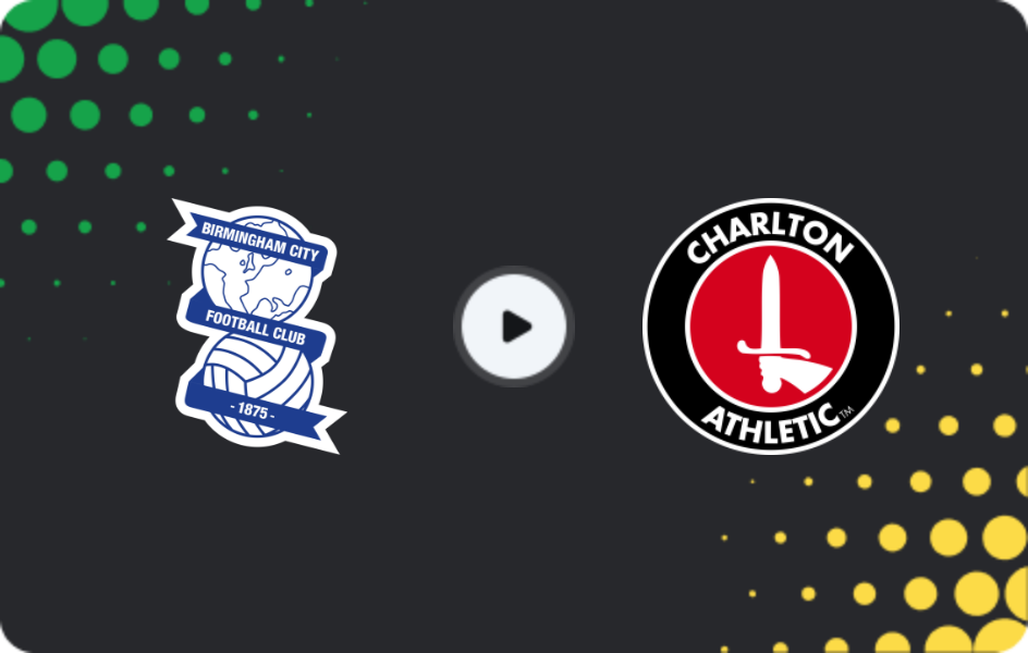 Where to watch Birmingham — Charlton Athletic, Championship, 13.12.2025